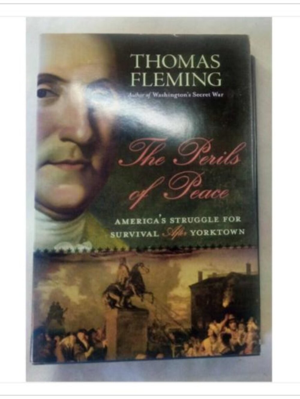 The Perils of Peace: America's Struggle for Survival After Yorktown 2007 Book